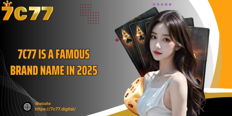 7C77 is a famous brand name in 2025